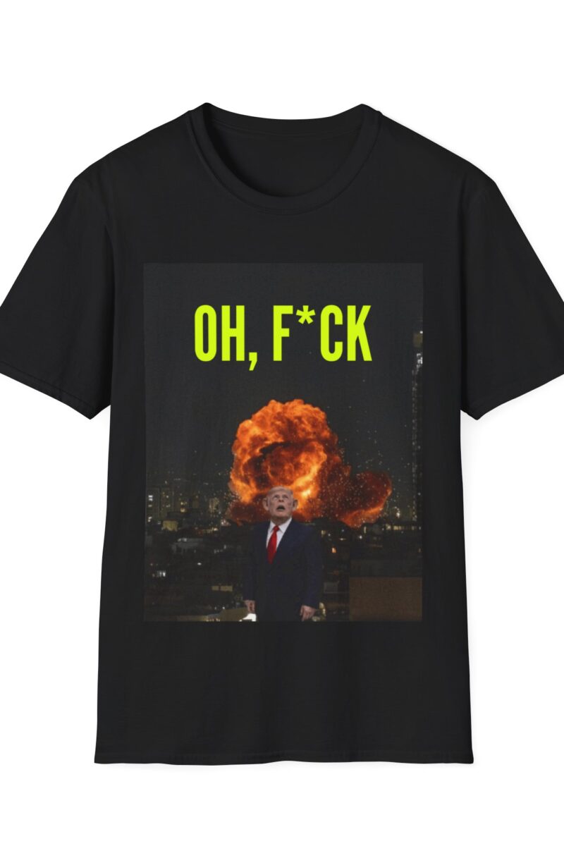 Oh, F*CK T-Shirt